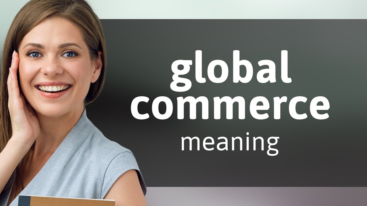 Understanding Global Commerce: A Guide for English Learners