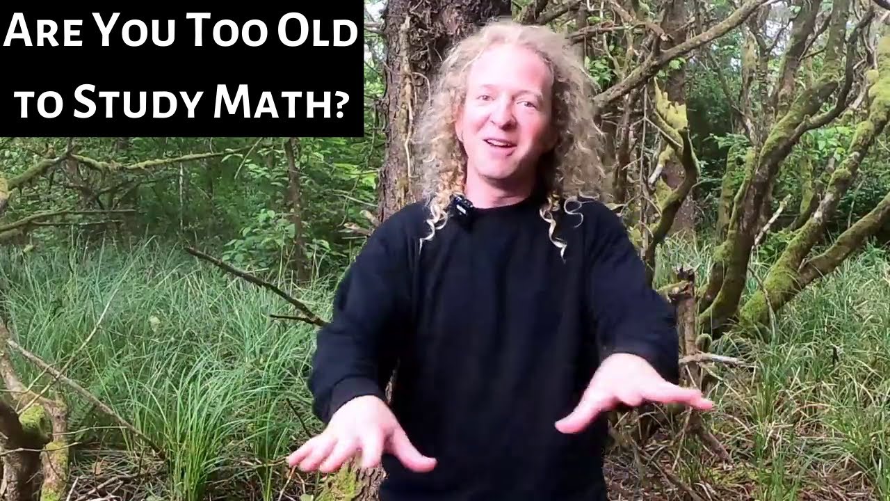 Are You Too Old To Study Math?
