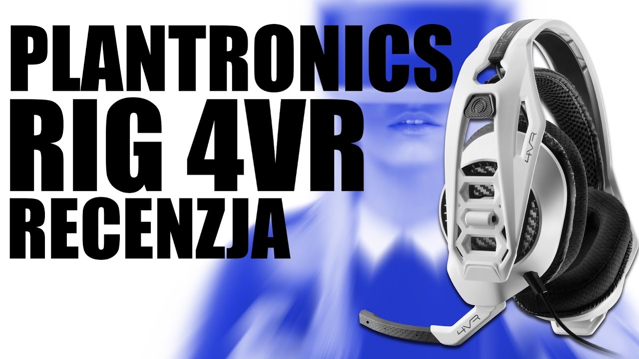 Plantronics RIG 4VR - to nie są najlepsze słuchawki do PSVR