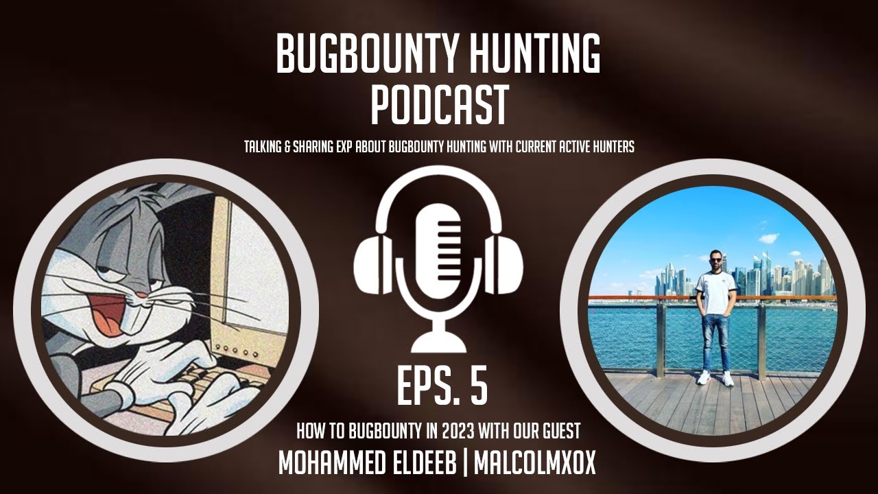 BugBounty Hunting Podcast (EPS.5) - Mohammed ElDeeb | @malcolm0x