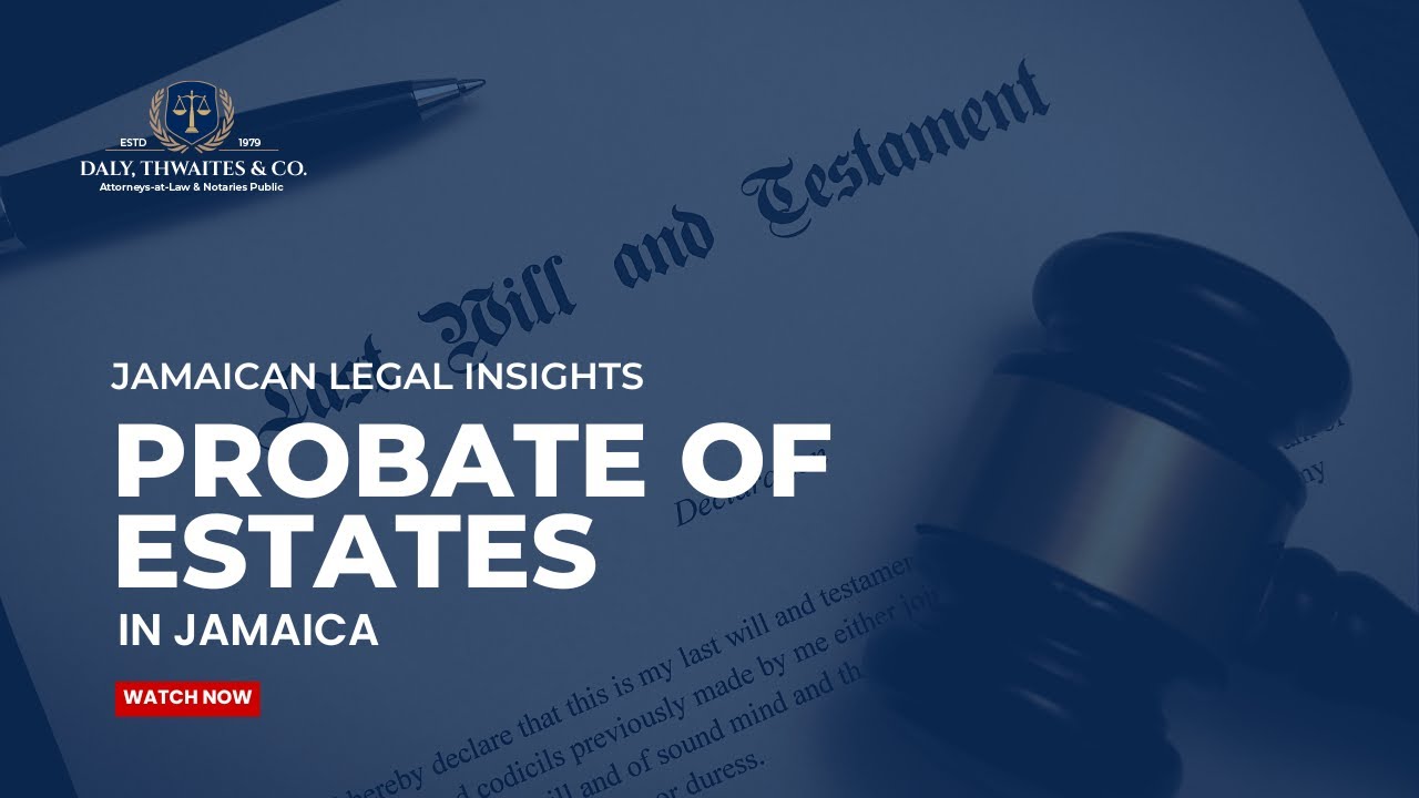Probate in Jamaica: What Executors Should Know