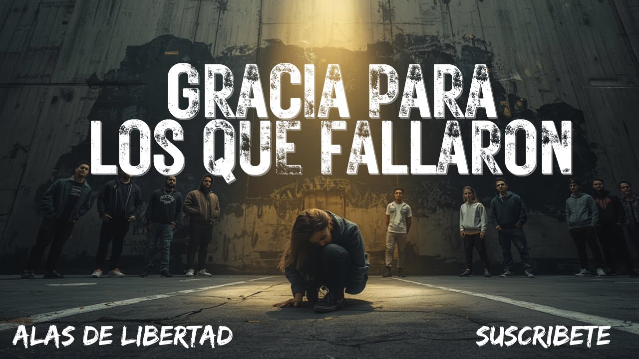 GRACIA PARA LOS QUE FALLARON