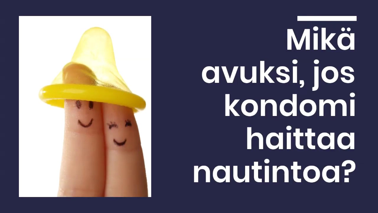 Mik&auml; avuksi, jos kondomi haittaa nautintoa?
