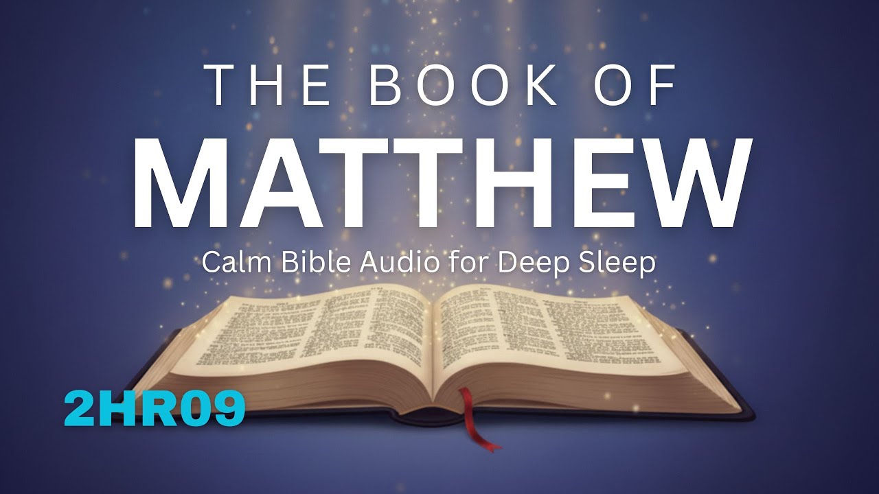 The Gospel of Matthew (KJV) – Full Book | Bible Audio for Deep Sleep & Night Rest