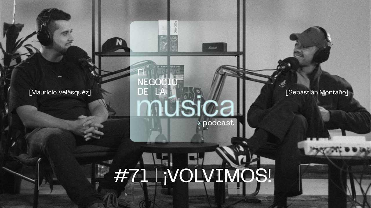 El Negocio de la Música Podcast Cap #71 - Volvimos