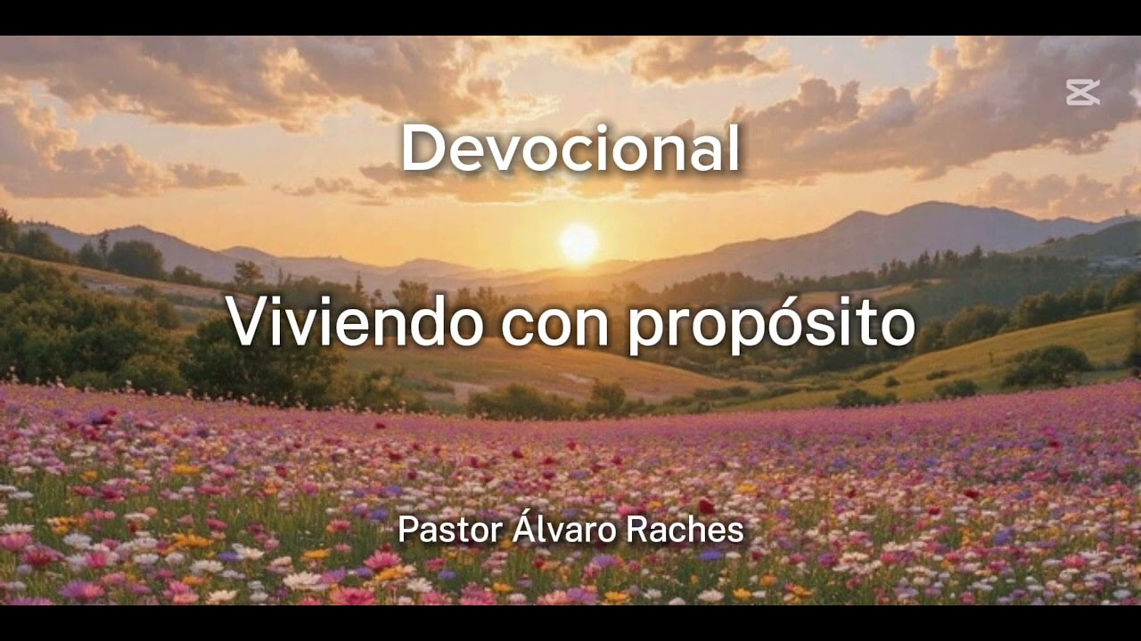 Devocional VIVIENDO CON PROPÓSITO (Salmo 32:6-8; Jeremías 29:11) - Pastor Álvaro Raches