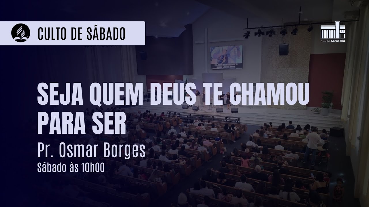 Seja Quem Deus Te Chamou Para Ser | Culto de Sábado | Pr Osmar Borges
