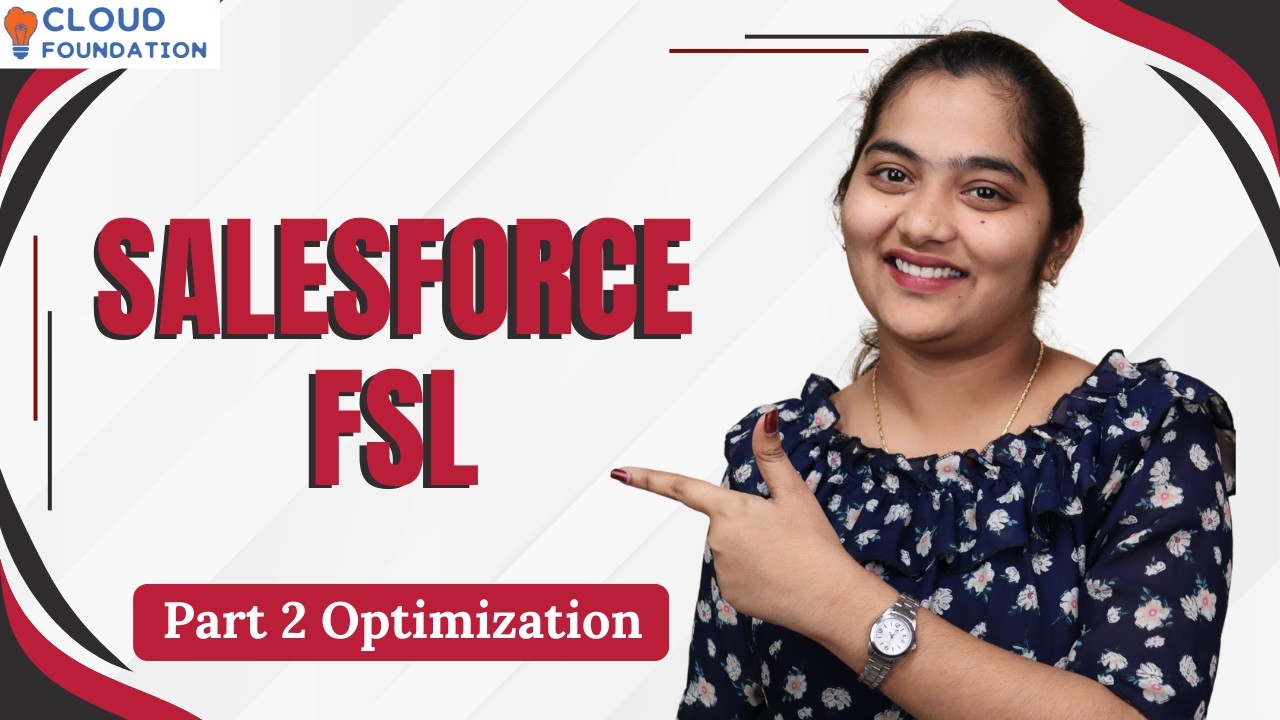 Sales Force FSL Part 2 Optimization | Sales Force FSL Course | Learn Sales Force FSL| CloudFoudation
