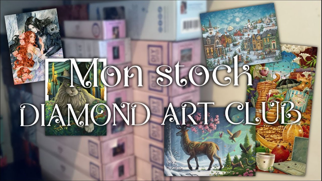 Mon Stock de toile Diamond Art Club 💎 !! [Diamond Painting]