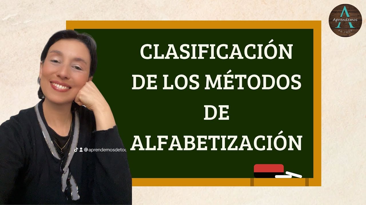 CLASIFICACIÓN DE LOS MÉTODOS DE ALFABETIZACIÓN - Lectoescritura