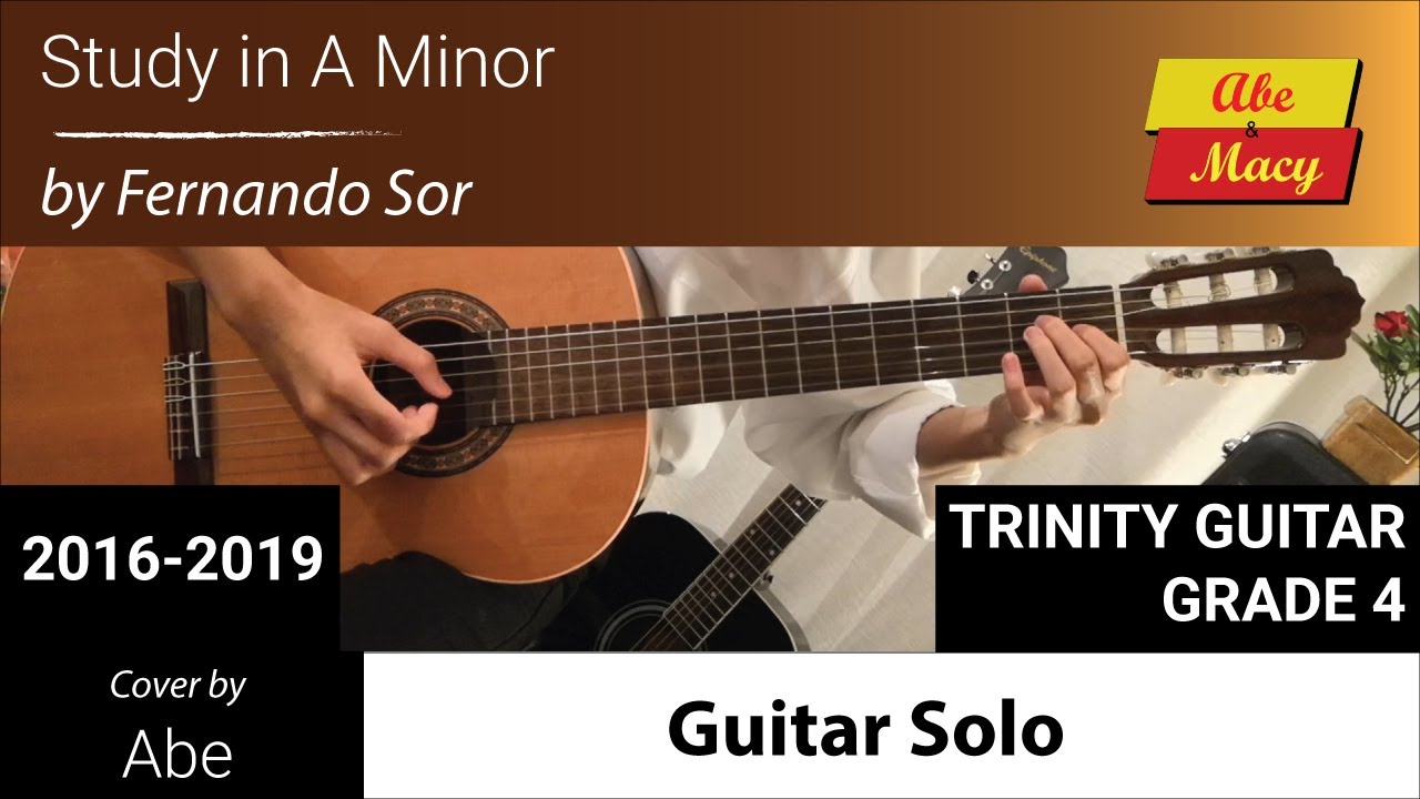 Study in A Minor (Fernando Sor), Trinity College London, Guitar Grade 4, 2016-2019 - Cover by Abe
