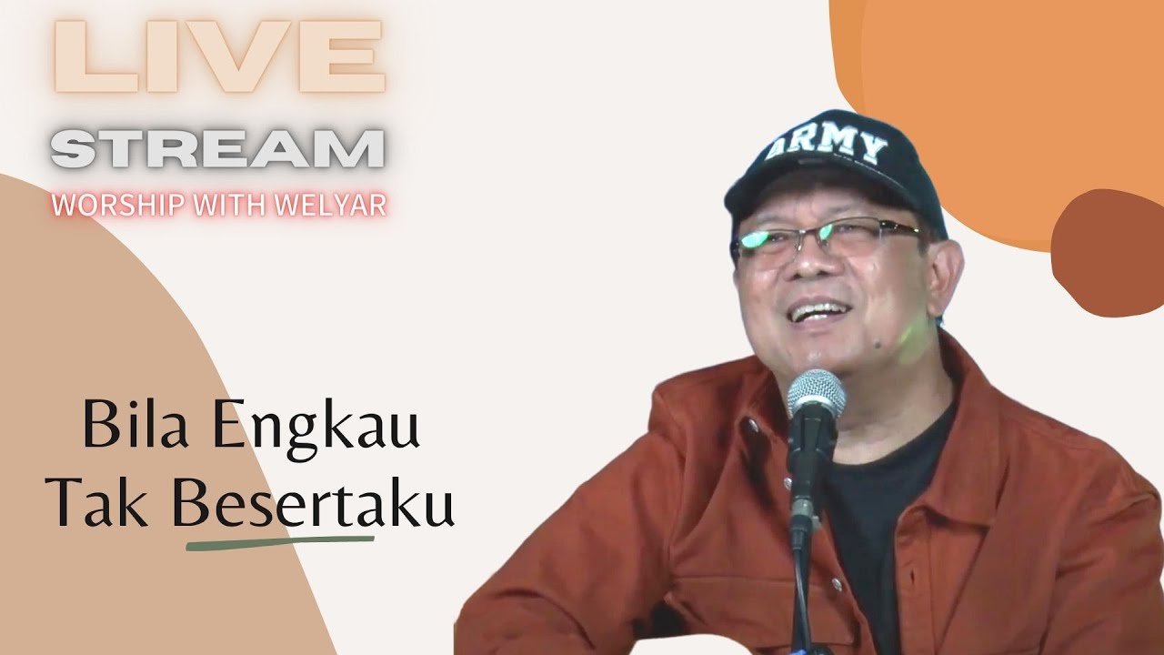 WORSHIP WITH WELYAR 30 APRIL 2021 | BILA ENGKAU TAK BESERTAKU