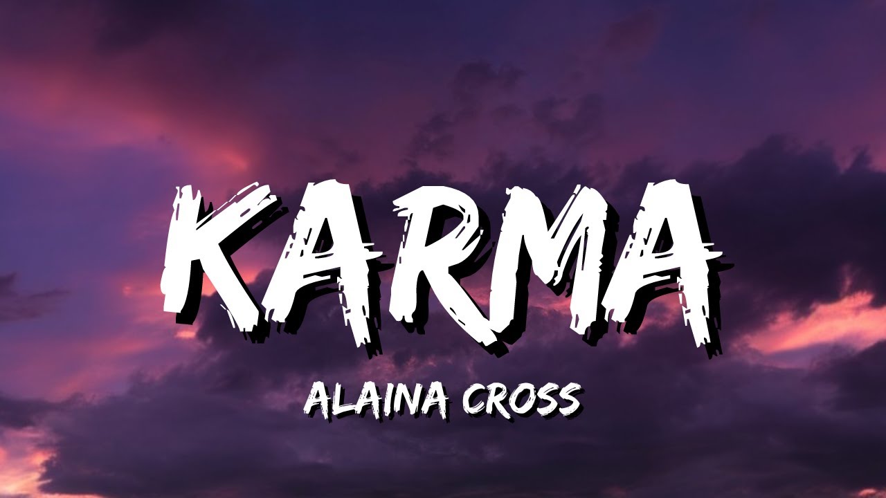 Alaina Cross - Karma (Lyrics)