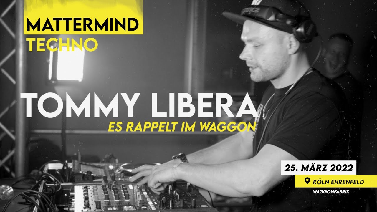 Tommy Libera @ MATTERMIND Techno - Es rappelt im Waggon 25.03.2022
