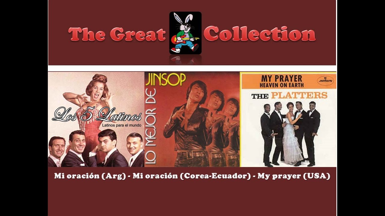 Mi oración - Mi oración - My prayer  (Jinsop - Los Cinco Latinos - The Platters)