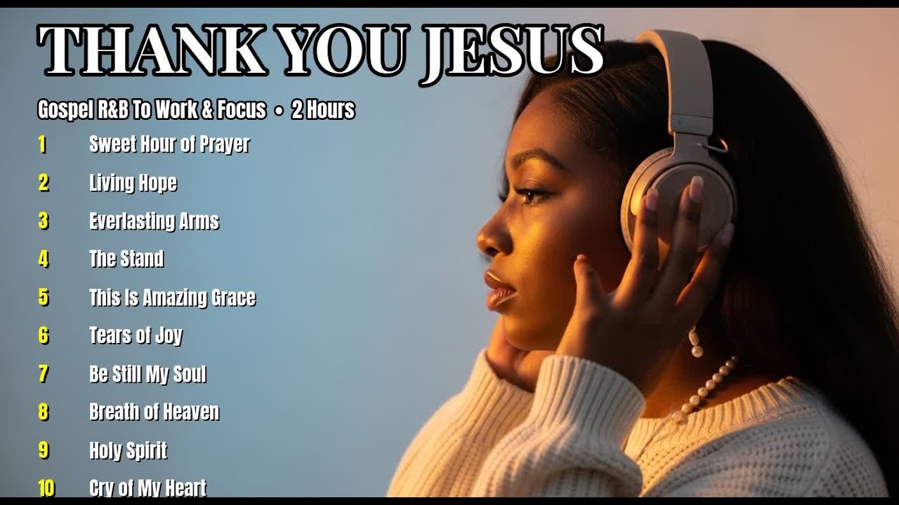I THANK YOU LORD † Gospel R&B To Work And Focus 🎵 Best Christian Songs Playlist 2026