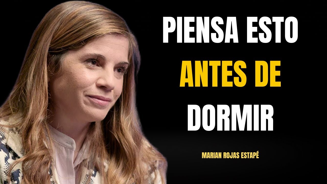 Piensa esto ANTES de dormir y tu VIDA cambiará - Marian Rojas Estapé