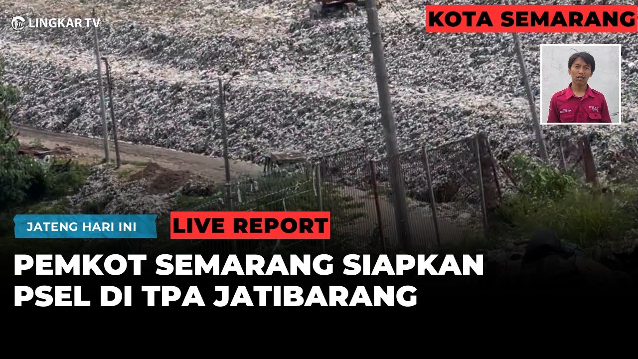 🔴LIVE !!! PEMKOT SEMARANG MULAI SIAPKAN PSEL DI TPA JATIBARANG