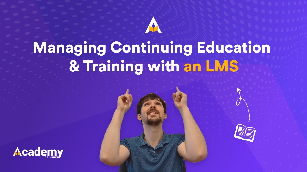 Managing Continuing Education & Training with an LMS