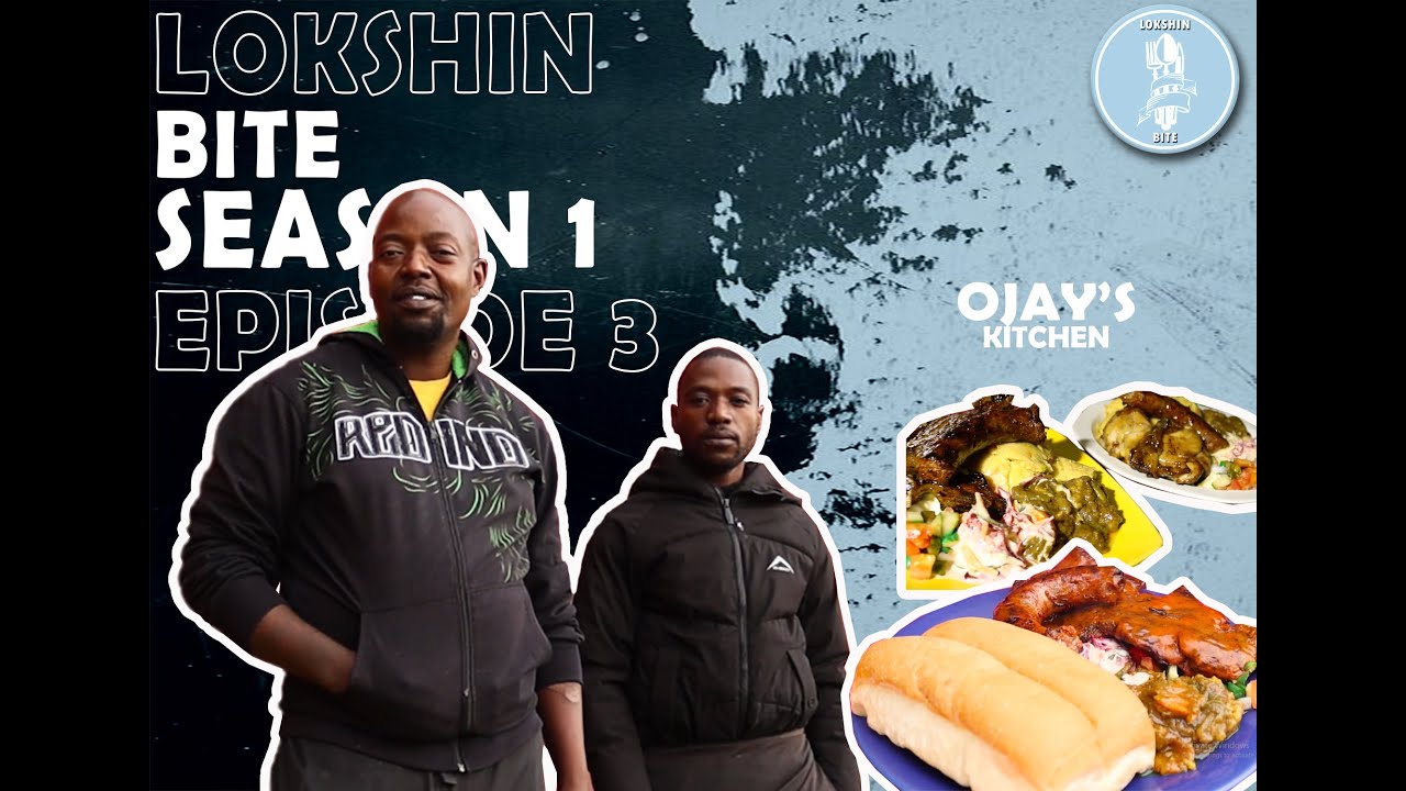 LOKSHIN BITE S1 E3: OJAY’Z KITCHEN