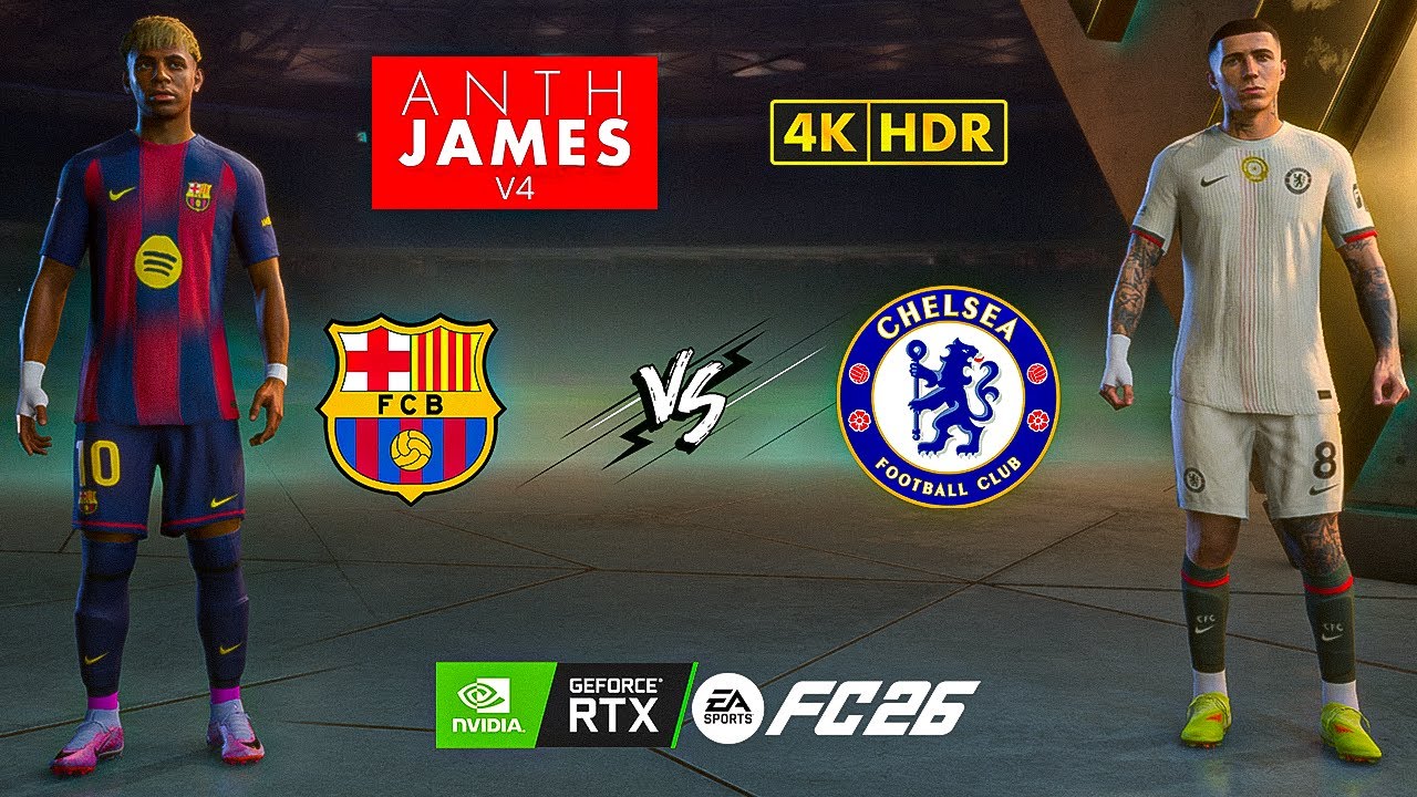 ANTH JAMES V4 REALISM! Barcelona vs Chelsea | Friendly Match 25/26 | FC 26 PC MOD 4K