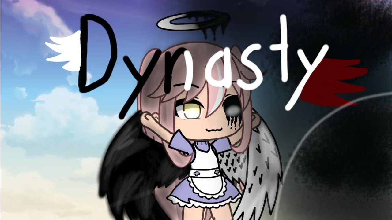 Dynasty/Gacha Life/Song