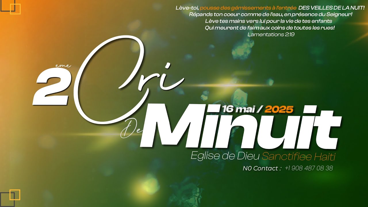 2EME  CRI DE MINUIT [ Vendredi 16 Mai 2025 ] EGLISE DE DIEU SANCTIFIEE HAITI - PASTEUR BIGOT LUXONER