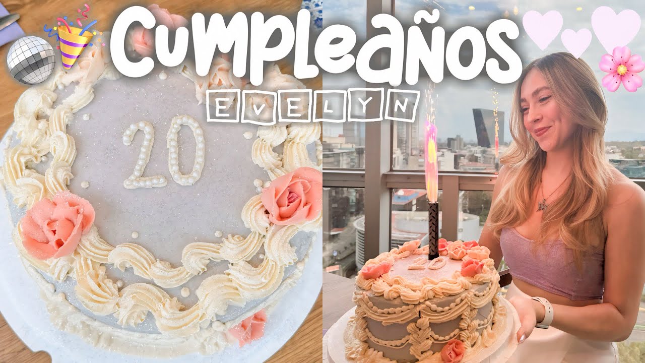 EL CUMPLE 20 DE EVELYN🎀🎂- Emilyn