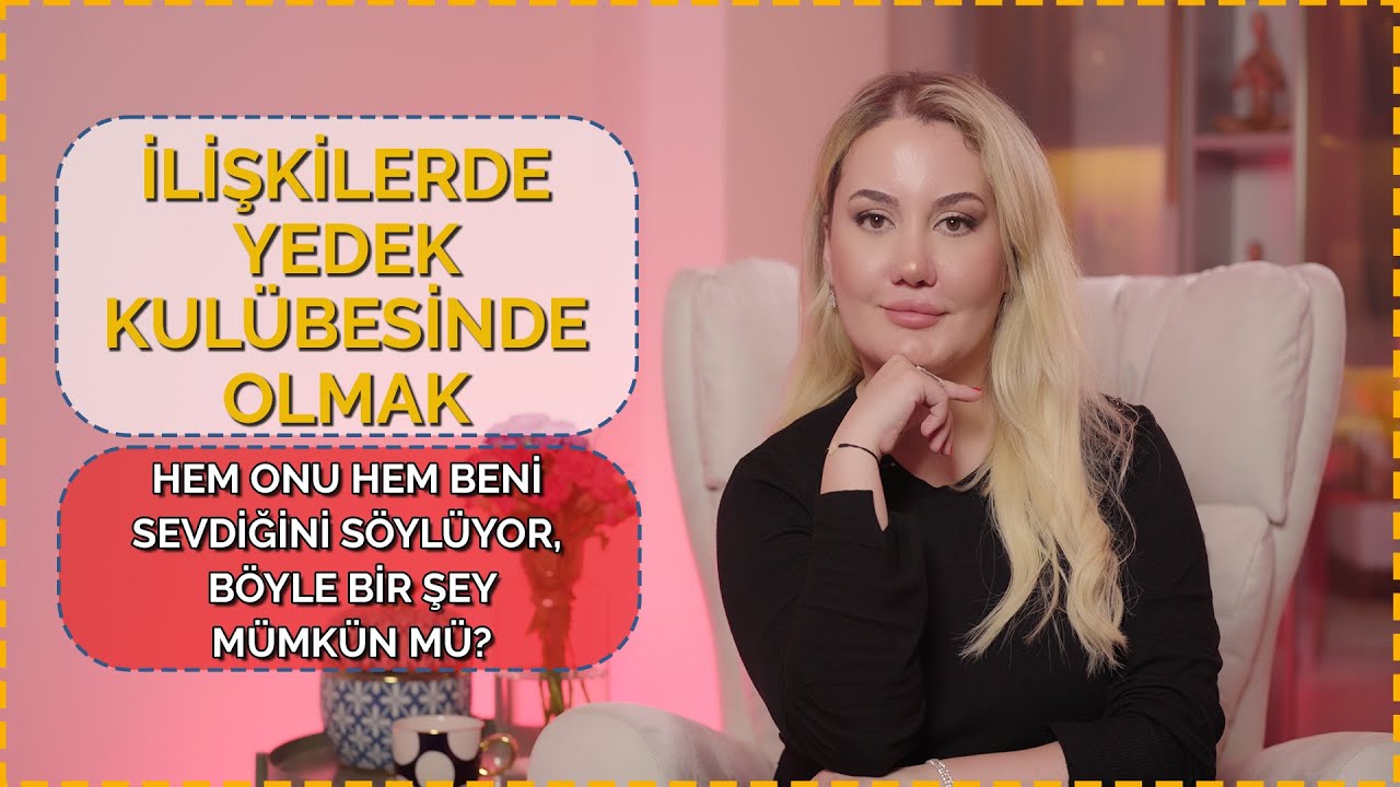 HEM ONU HEM BENİ SEVDİĞİNİ SÖYLÜYOR! - İlişkilerde Yedek Kulübesinde Olmak