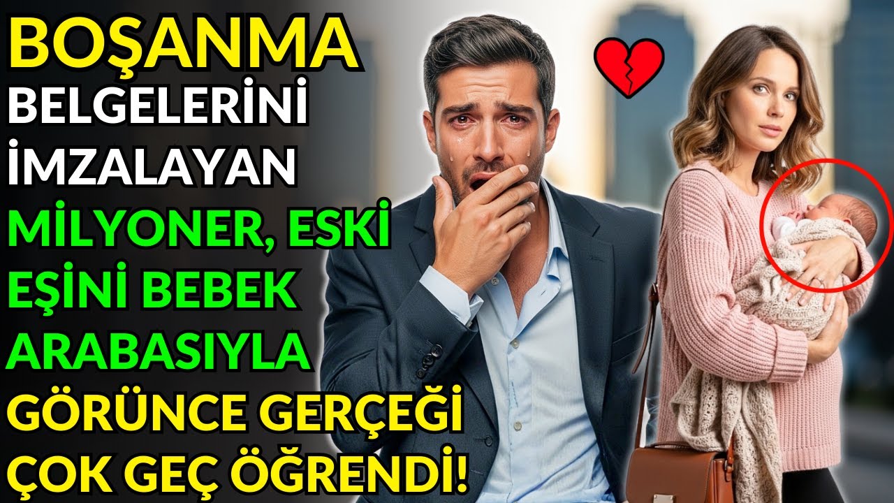 BOŞANMA BELGELERİNİ İMZALAYAN MİLYONER, ESKİ EŞİNİ BEBEK ARABASIYLA GÖRÜNCE GERÇEĞİ ÇOK GEÇ ÖĞRENDİ!