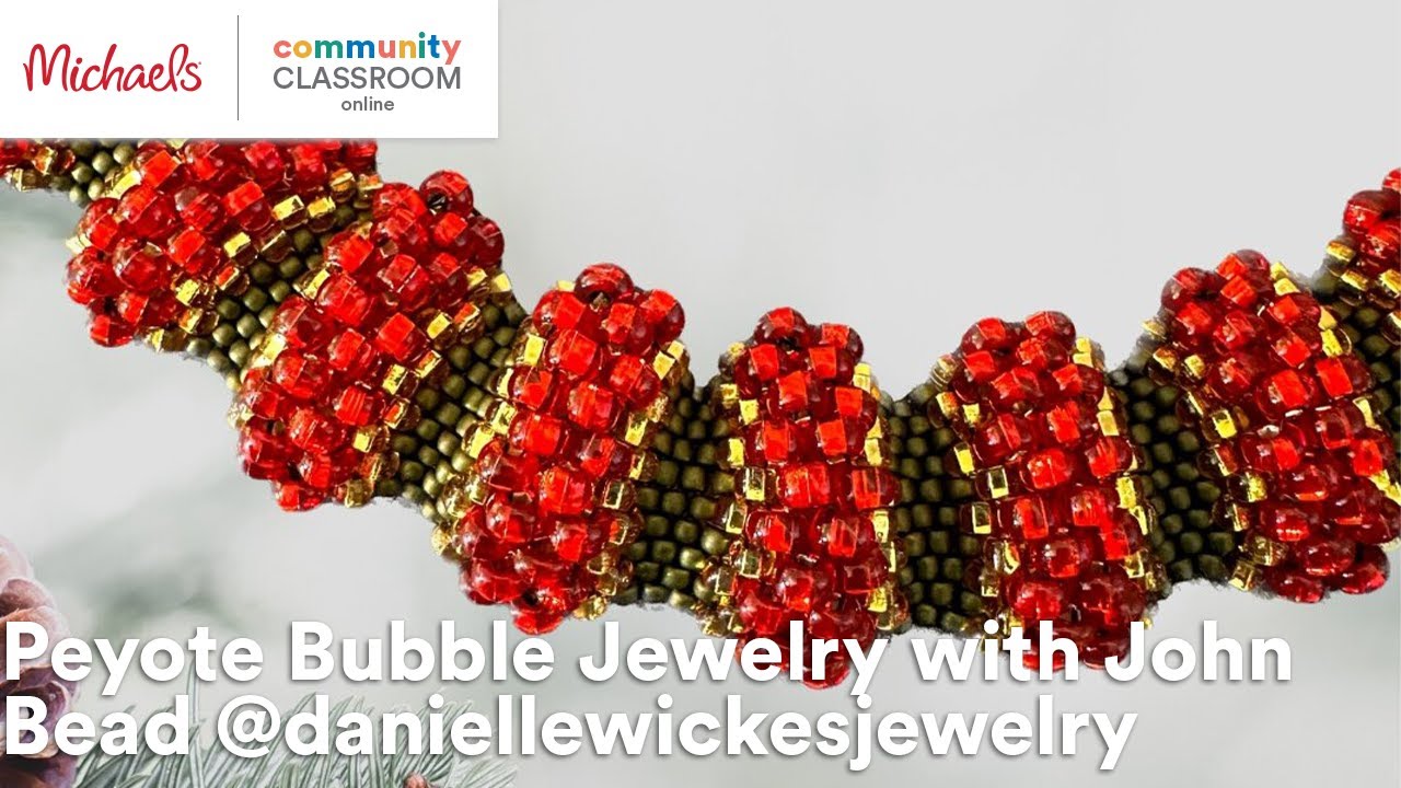 Online Class: Peyote Bubble Jewelry with John Bead @daniellewickesjewelry | Michaels