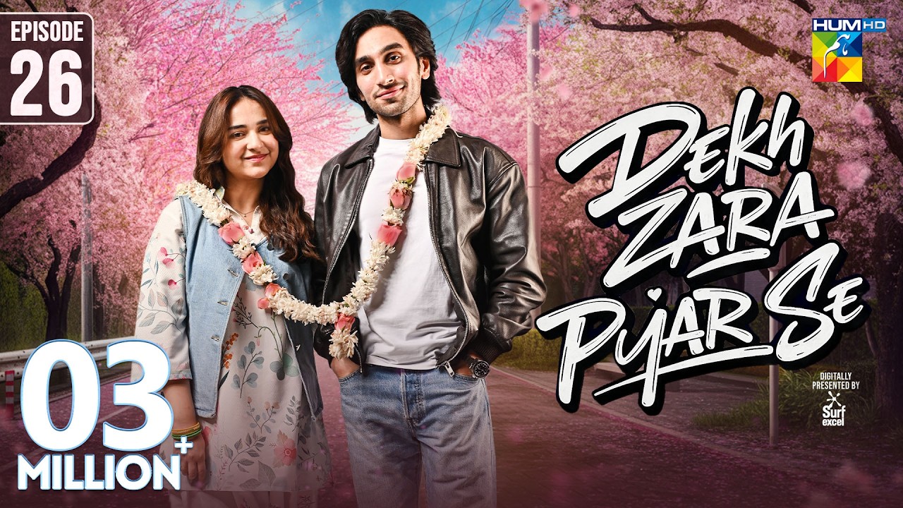Dekh Zara Pyar Se - Episode 26 [Eng Sub] - 16 March 2026 - [ Yumna Zaidi & Hamza Sohail ] HUM TV