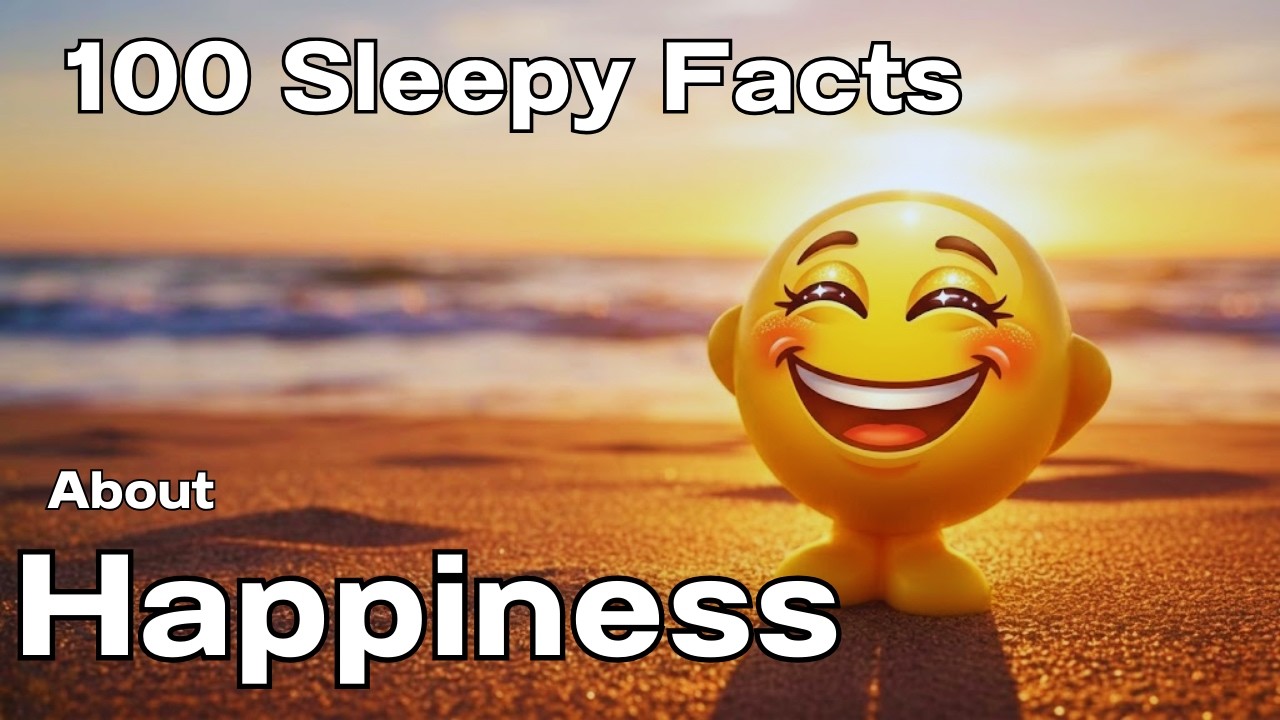 The Most Relaxing Facts About Happiness to Fall Asleep To