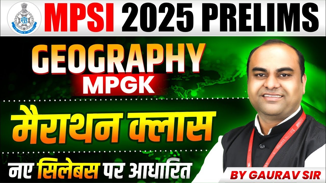 MPSI New Vacancy 2025 | MPSI Marathon | MPSI Prelims Geography & MPGK Marathon Class | By Gaurav Sir