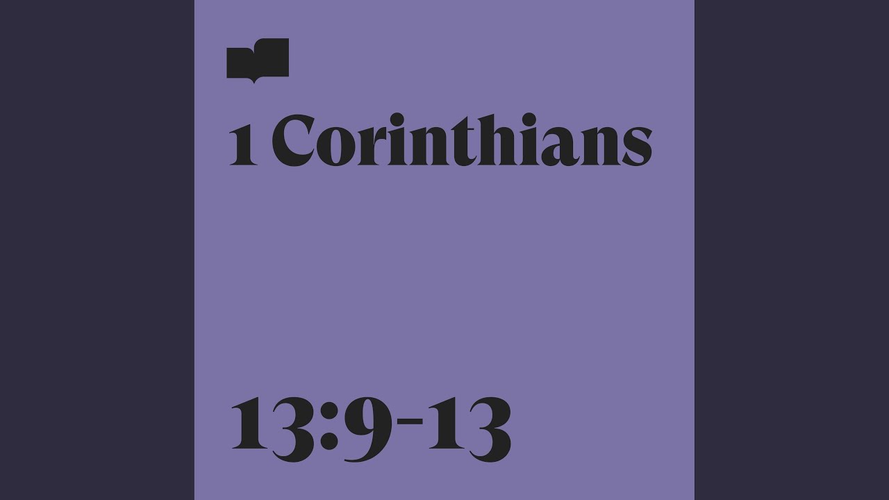 1 Corinthians 13:9-13 (feat. A Boy and His Kite)