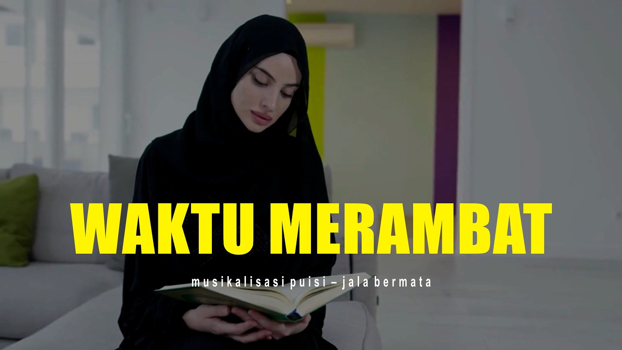 Waktu Merambat | Musikalisasi Puisi