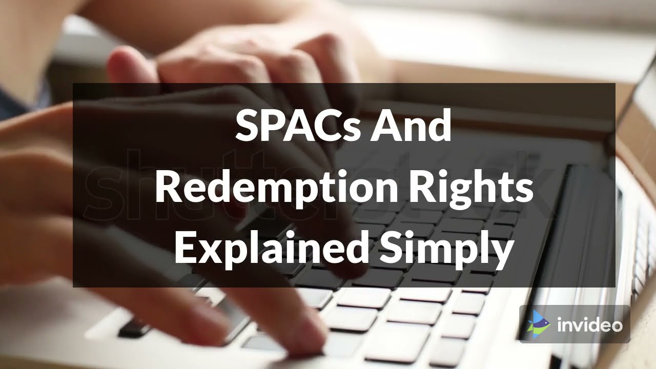 SPACs And Redemption Rights Explained Simply