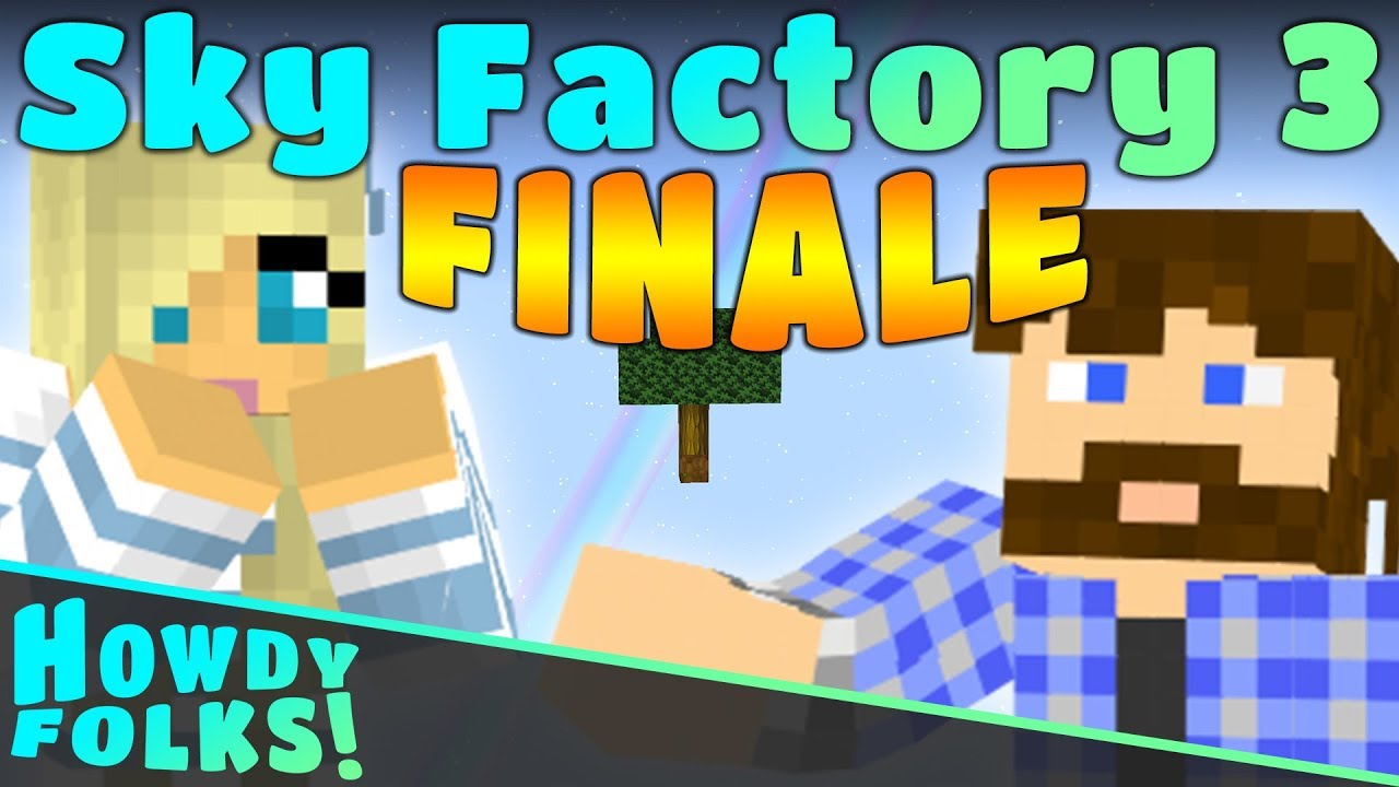 All Good Things Must... || Sky Factory 3 || FINALE