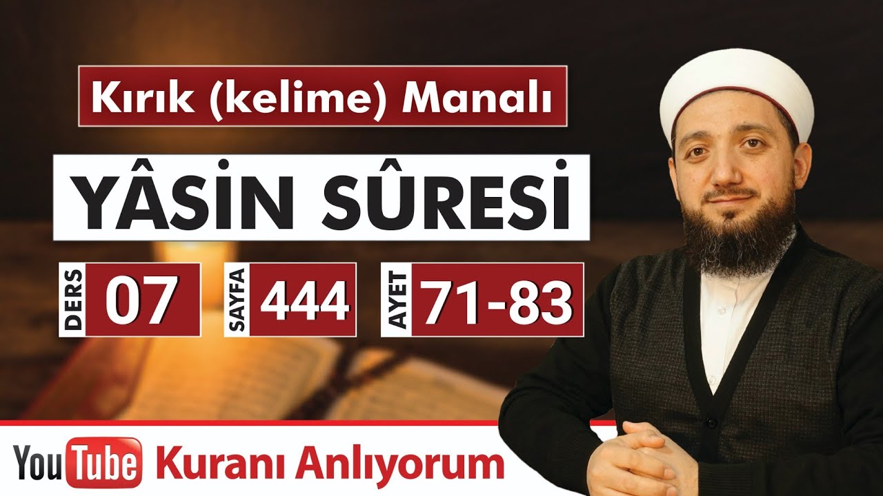(07) Kırık Manalı YASİN SÛRESİ 71-83 | Kuranı Anlıyorum