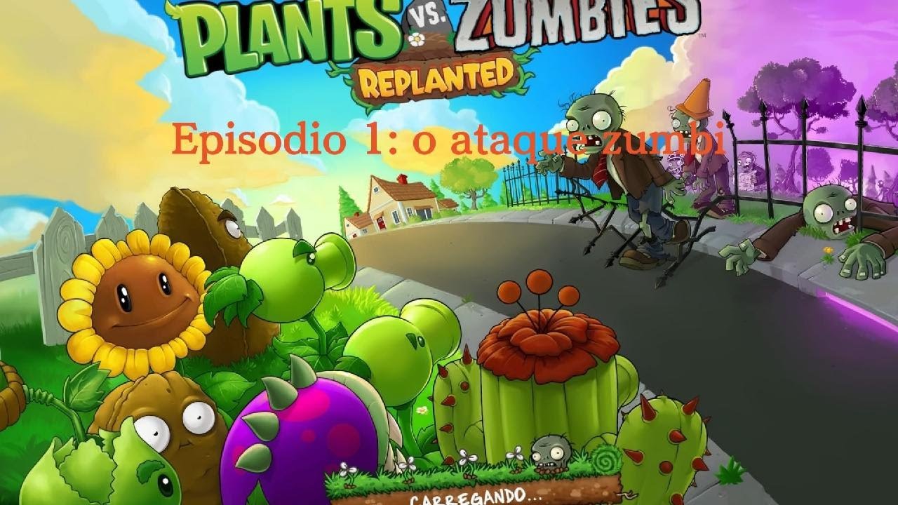 Plantas vs Zumbis ep 1: o ataque zumbi