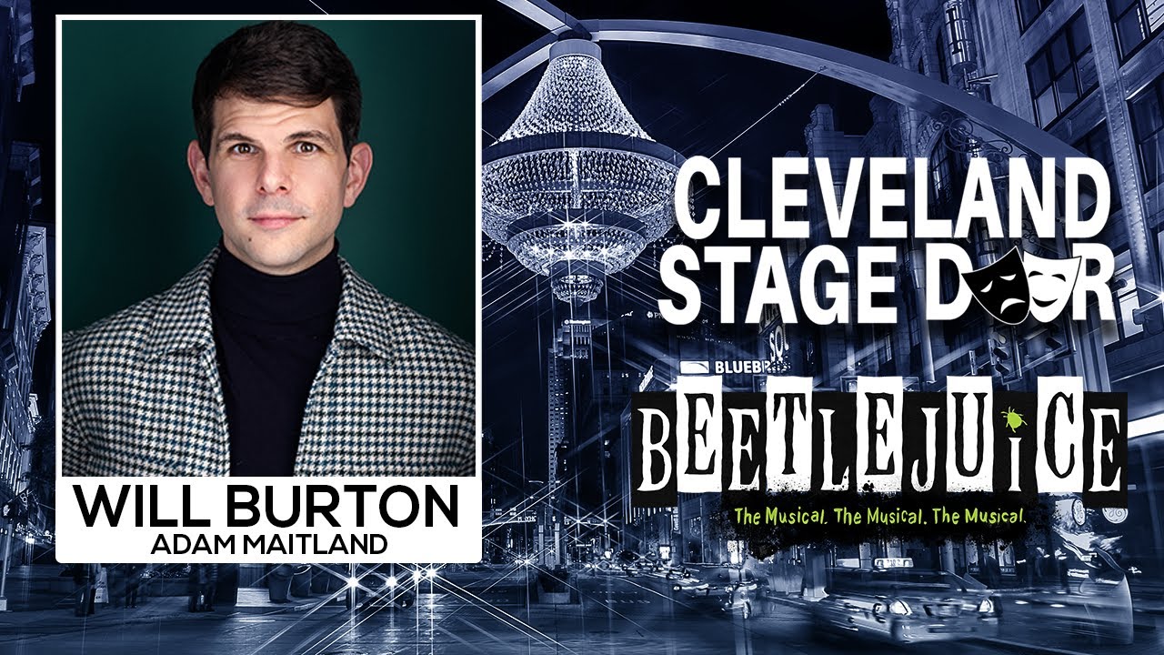 Will Burton - Beetlejuice The Musical - Cleveland Stage Door
