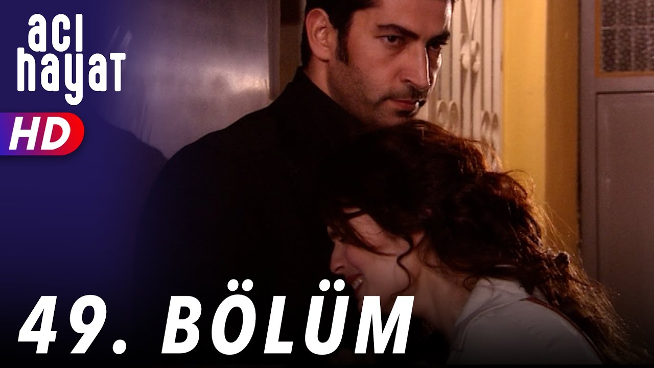 Acı Hayat 49.B&ouml;l&uuml;m Full HD