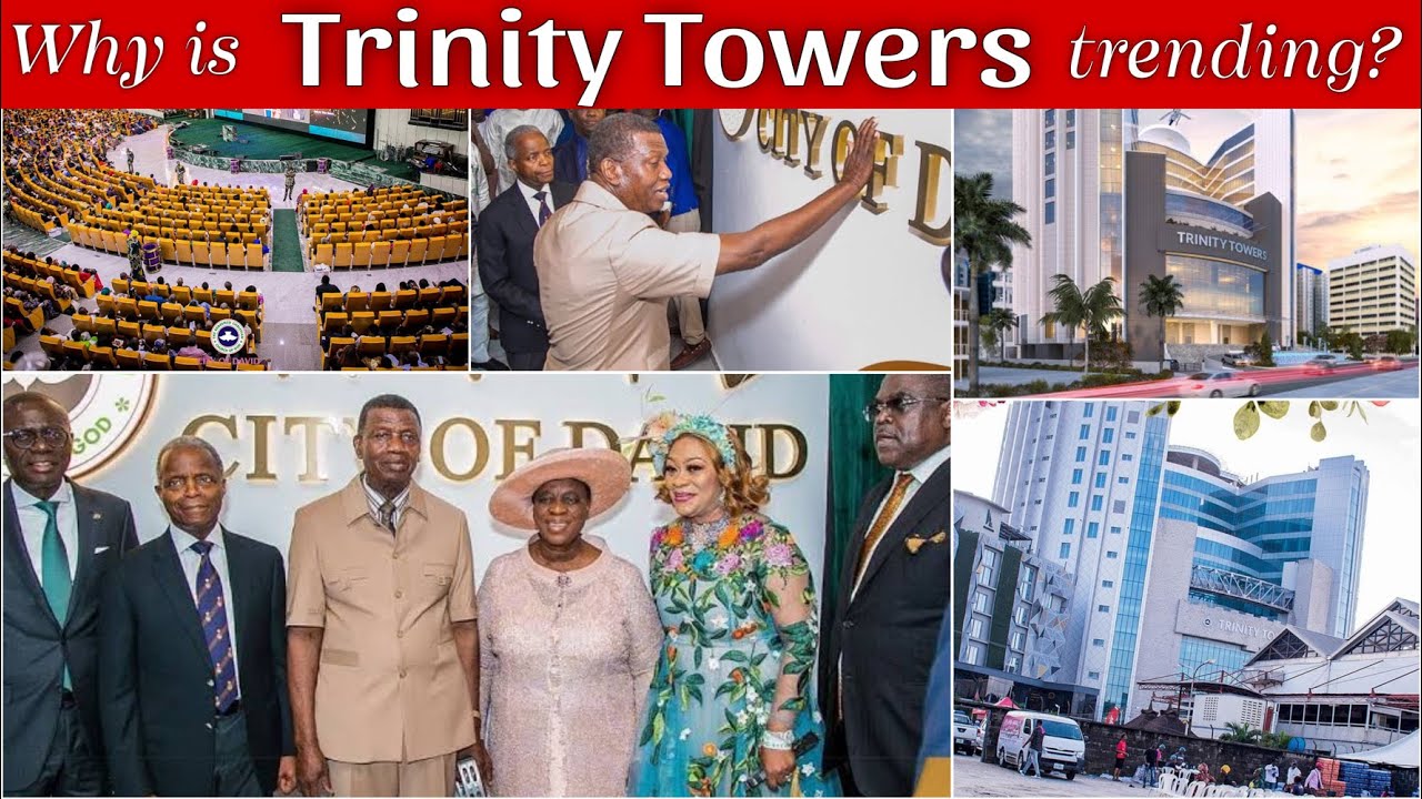 TRINITY TOWERS by RCCG.  Interesting facts about City of David church building & Siju Iluyomade.