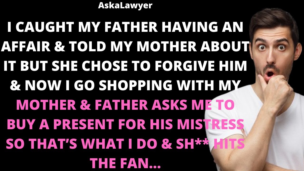I caught my father having an affair & told my mother about it but she chose to forgive him & now I