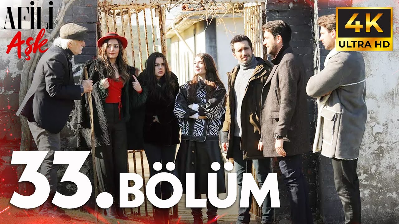 Afili Aşkı 33. Bölüm | 4K