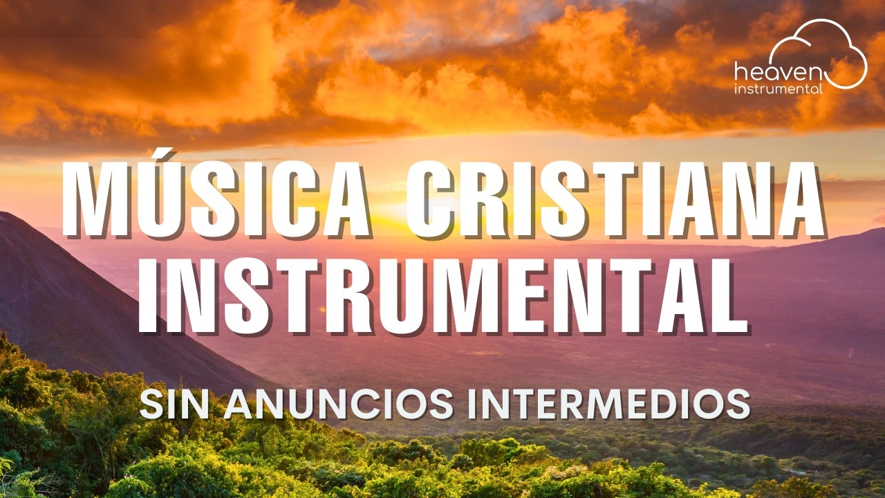 🌄Adoración Instrumental Para Iniciar el Día / Música Instrumental Cristiana Para renovar tus fuerzas