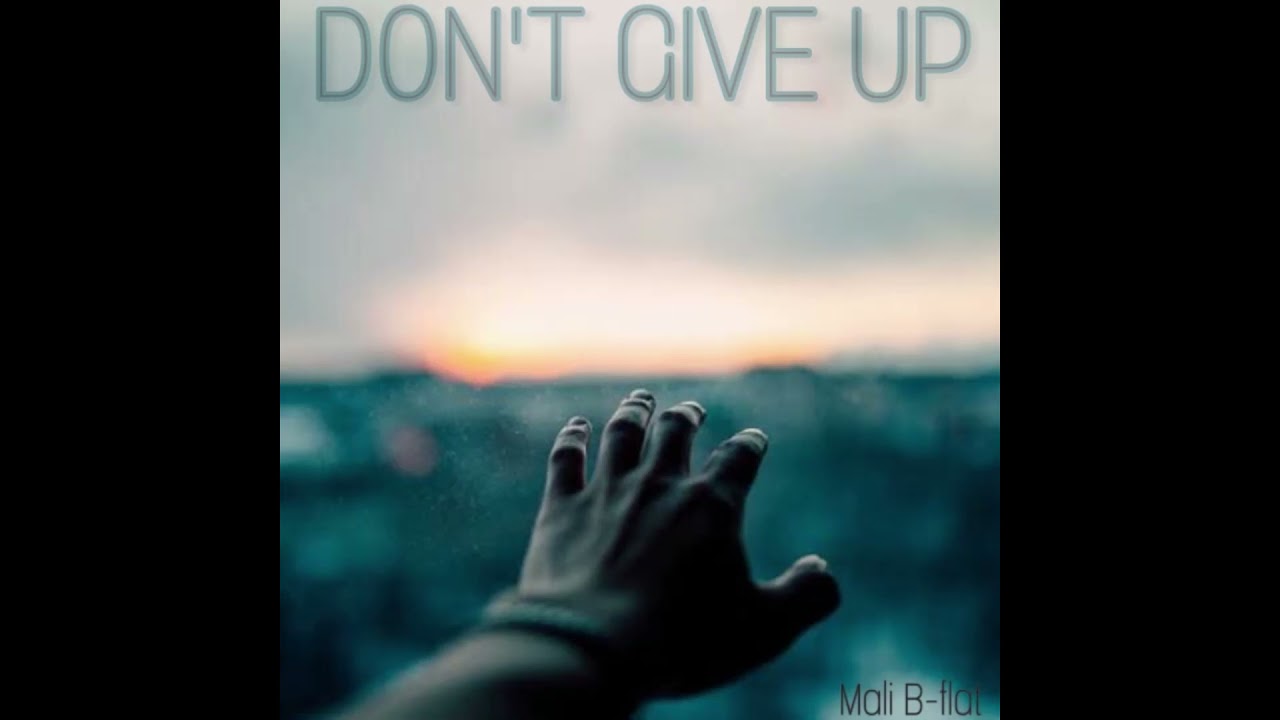 Mali B-flat x Complicated - Dont Give Up