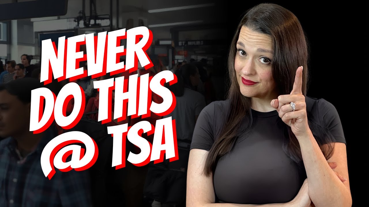 7 TSA Mistakes You Should NEVER Make