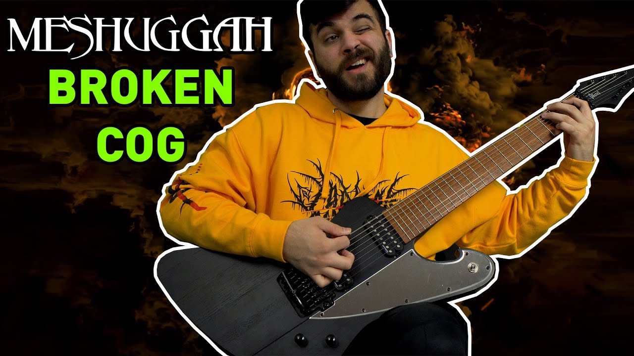 MESHUGGAH - Broken Cog (Guitar / Instrumental Cover 2022)