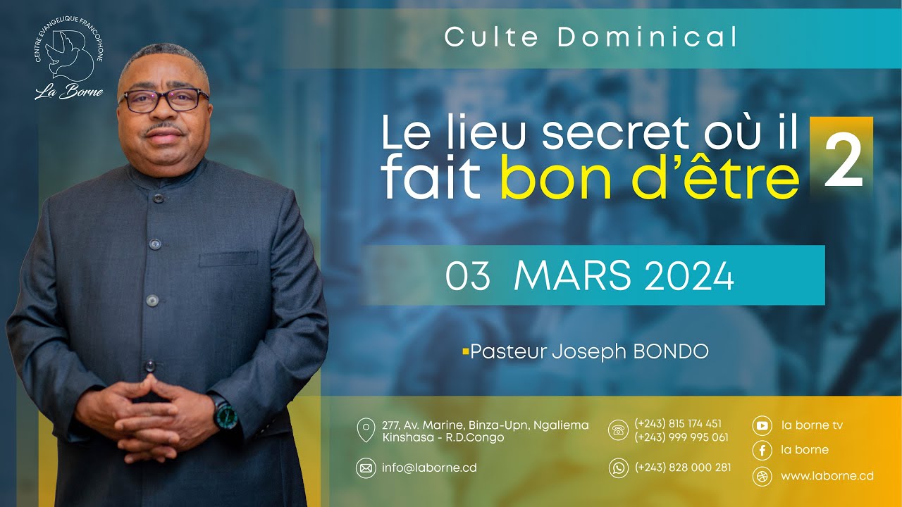 LE LIEU SECRET OU IL FAIT BON D'ETRE 2/ PST JOSEPH BONDO/ DIMANCHE 03 MARS 2024/ CULTE 1